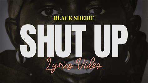 shut up|shut up by black sherif.